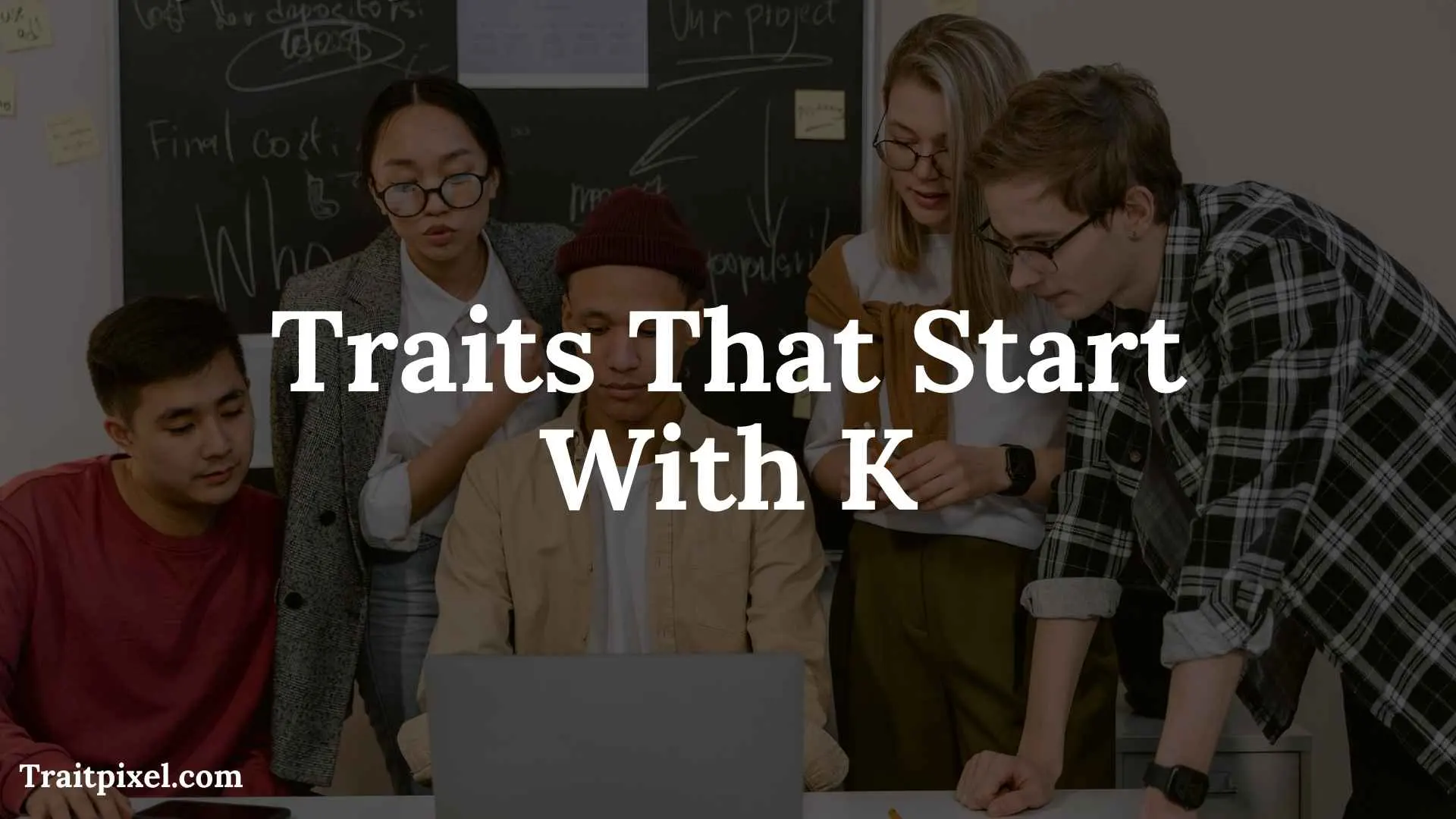 traits that start with k
