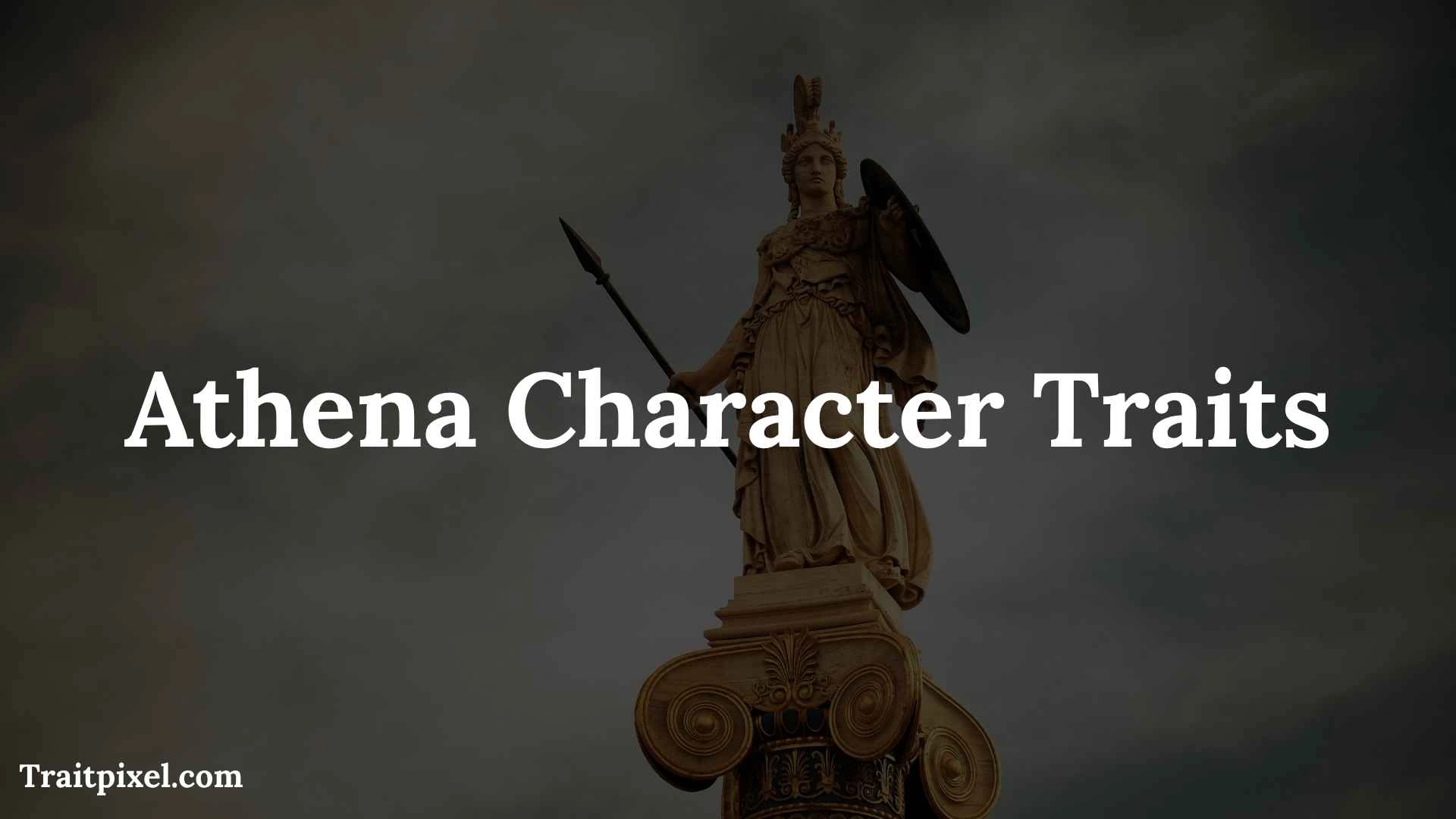 Athena Character Traits: Wisdom, Strategy, Courage, and More