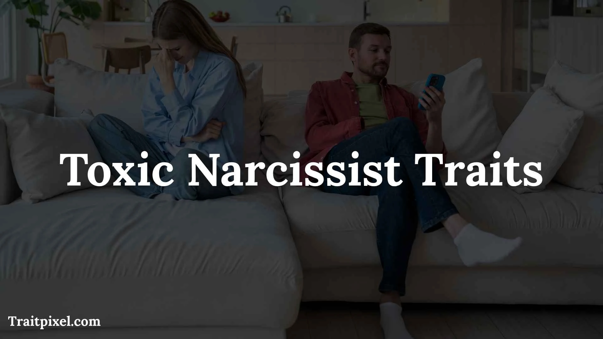Toxic Narcissist Traits: Signs, Behaviors, Patterns, and How to Respond